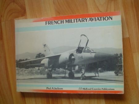 French military aviation by Paul A. Jackson - 1