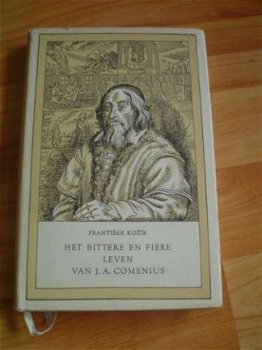 Het bittere en fiere leven van J.A. Comenius door F. Kozik - 1