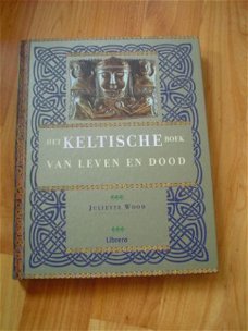 Het Keltische boek van leven en dood door J. Wood