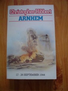 Arnhem 17-26 september 1944 door Christopher Hibbert