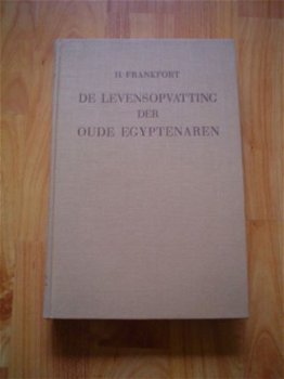 De levensopvatting der oude Egyptenaren door H. Frankfort - 1