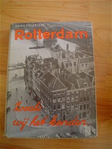 Rotterdam zoals wij het kenden door Kees Hazelzet