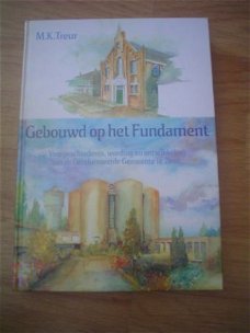 Gebouwd op het fundament door M.K. Treur