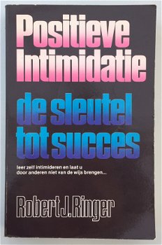 Positieve intimidatie, de sleutel tot succes, Robert J. Ringer - 1