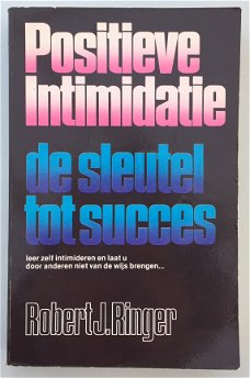 Positieve intimidatie, de sleutel tot succes, Robert J. Ringer