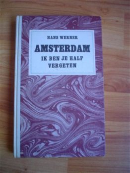 Amsterdam ik ben je half vergeten door Hans Werner - 1