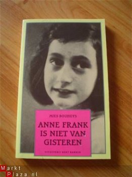Anne Frank is niet van gisteren door Mies Bouhuys - 1