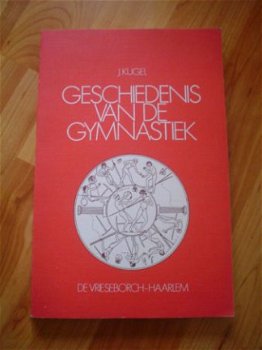 Geschiedenis van de gymnastiek door J. Kugel - 1