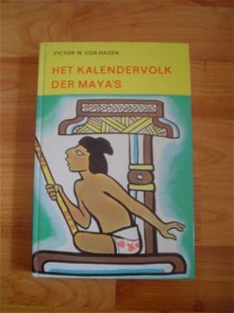 Het kalendervolk der Maya's door Victor W. von Hagen - 1