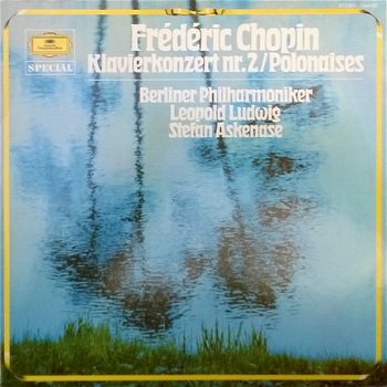 Leopold Ludwig - Frédéric Chopin — Berliner Philharmoniker, Leopold Ludwig, Stefan Askenase ‎– Klavi - 1