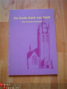 De Oude kerk van Delft, een levend monument door v/d Lelij