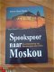 Spookspoor naar Moskou door P.H. Hoets - 1 - Thumbnail