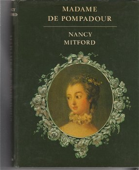 Madame de Pompadour door Nancy Mitford - 1