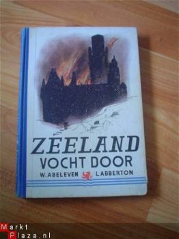 Zeeland vocht door door W. Abeleven-Labberton (gesigneerd) - 1