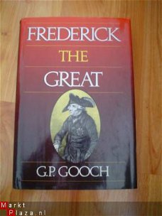 Frederick the Great by G.P. Gooch