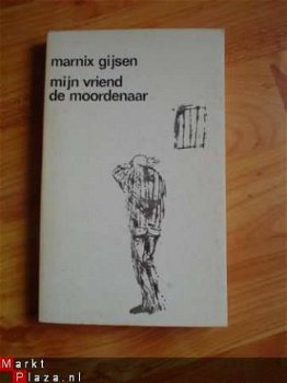 Mijn vriend de moordenaar door Marnix Gijsen - 1