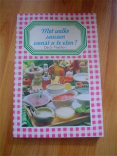 Met welke sausen wenst u te eten? door Deda Frachon