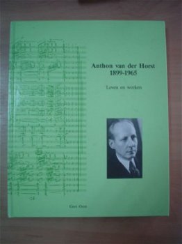 Anthon van der Horst 1899-1965, leven en werken , Gert Oost - 1