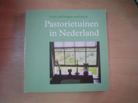 Pastorietuinen in Nederland door K. van Dongen-v. Lawick - 1