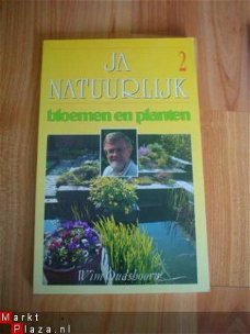 Ja natuurlijk bloemen en planten door Wim Oudshoorn (2 dln)