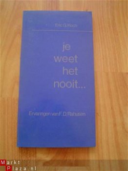 Je weet het nooit, ervaringen door F.D. Rahussen door Koch - 1