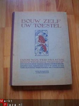 Bouw zelf uw toestel door W. Hulstijn - 1