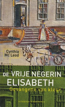 DE VRIJE NEGERIN ELISABETH - Cynthia Mc Leod