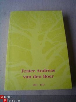 Frater Andreas van den Boer 1841-1917 door Toon Wouters e.a. - 1