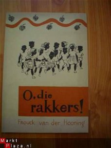 O, die rakkers door Frouck van der Hooning