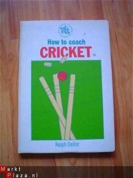 How to coach cricket door Ralph Dellor - 1