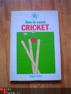 How to coach cricket door Ralph Dellor