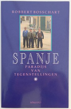 Spanje, paradijs van tegenstellingen door Robbert Bosschart - 1