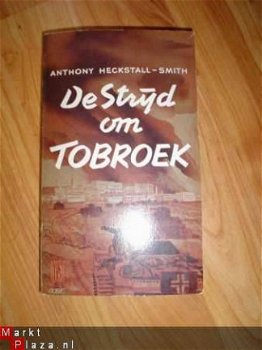 De strijd om Tobroek door A. Heckstall-Smith - 1