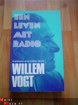 Een leven met de radio door Willem Vogt - 1