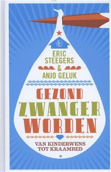Eric Steegers -  Gezond Zwanger Worden  (Hardcover/Gebonden)