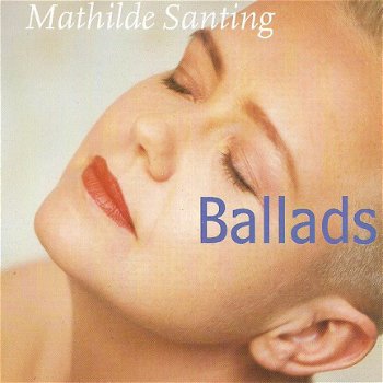 CD Mathilde Santing ‎ Ballads - 1