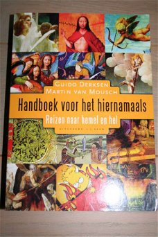 Handboek voor het hiernamaals - Guido Derksen & Martin van Mousch - NIEUWSTAAT