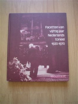 Facetten van vijftig jaar Nederlands toneel 1920-1970 - 1
