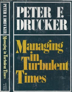 PETER F. DRUCKER**MANAGING IN TURBULENT TIMES*HARPER & ROW** - 1