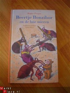 Beertje Bonzibor en de luie mieren door Rogier Proper