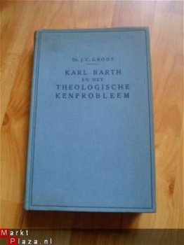 Karl Barth en het theologische kenprobleem door J.C. Groot - 1