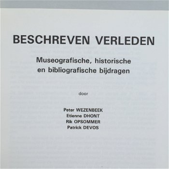 Beschreven verleden, Museografische, historische en bibliografische bijdragen door Peter Wezenbeek - 2
