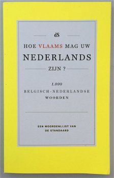 Hoe Vlaams mag uw Nederlands zijn? 1000 Belgisch-Nederlandse woorden - 1