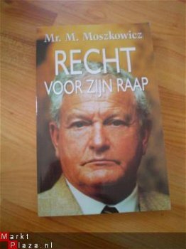 Recht voor z'n Raap deel 1 en 2 door mr. M. Moszkowicz - 3