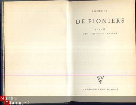 J. M. ELSING**DE PIONIERS**N.V.UITGEVERIJ P. VINK ANTWERPEN* - 2