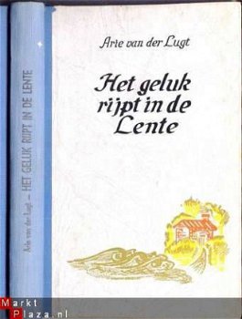 ARIE VAN DER LUGT*HET GELUK RIJPT INDE LENTE*ARIE V. D. LUGT - 2