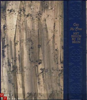 GUY MCCRONE**HET BEGON BIJ DE BRON**JAN VAN TUYL HARDCOVER - 6