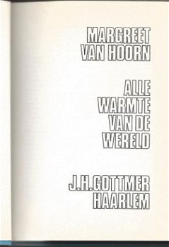 MARGREET VAN HOORN**ALLE WARMTE VAN DE WERELD**J.H. GOTTMER - 2