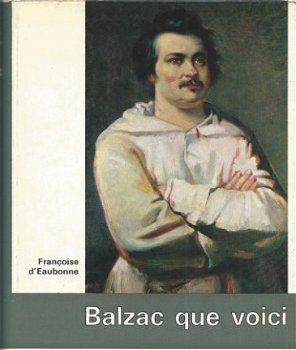 FRANCOISE d' EAUBONNE**BALZAC QUE VOICI**RELIURE TOILE TEXTU - 1