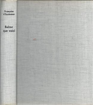 FRANCOISE d' EAUBONNE**BALZAC QUE VOICI**RELIURE TOILE TEXTU - 2